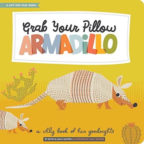 Grab Your Pillow, Armadillo: A Silly Book of Fun Goodnights (Lucy Darling)