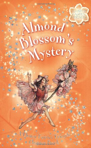 Almond Blossom's Mystery: A Flower Fairies Friends Chapter Book