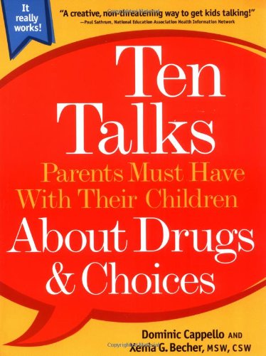 Ten Talks Parents Must Have Their Children About Drugs & Choices (Ten Talks Series)