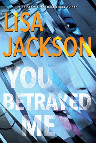 You Betrayed Me: A Chilling Novel of Gripping Psychological Suspense (The Cahills)