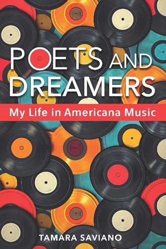 Poets and Dreamers: My Life in Americana Music (Gary Hartman Texas Music Series, Sponsored by the Center for Texas Music History, Texas State University)
