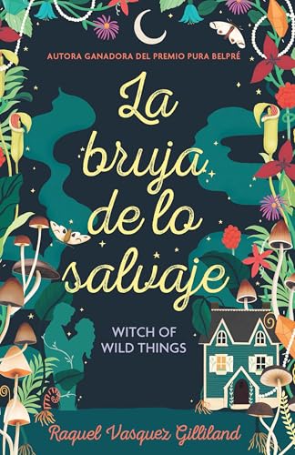 La bruja de lo salvaje / Witch of Wild Things (Spanish Edition)