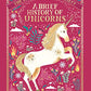 The Magical Unicorn Society: A Brief History of Unicorns