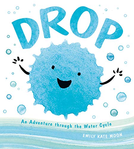 Drop: An Adventure through the Water Cycle