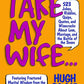 Take My Wife? 523 Jokes, Riddles, Quips, Quotes and Wisecracks About Love, Marriage, and the Battle of the Sexes