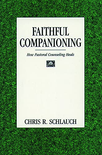 Faithful Companioning: How Pastoral Counseling Heals