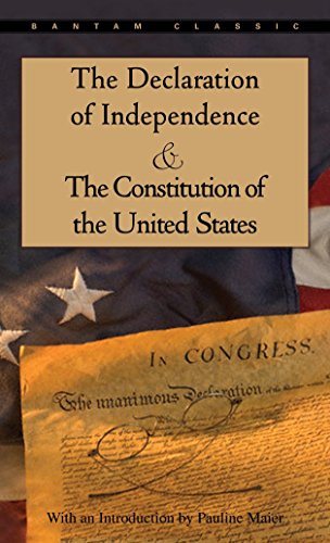 The Declaration of Independence and The Constitution of the United States (Bantam Classic)