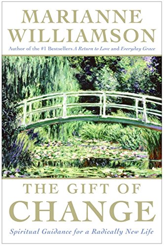 The Gift of Change: Spiritual Guidance for a Radically New Life