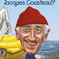 Who Was Jacques Cousteau?