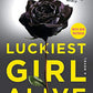 Luckiest Girl Alive: A Novel