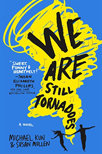 We Are Still Tornadoes: A Novel