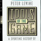 Idols of the Game: A Sporting History of the American Century