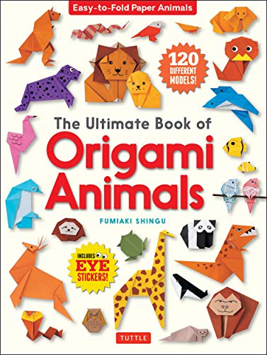 The Ultimate Book of Origami Animals: Easy-to-Fold Paper Animals [Includes 120 models; eye stickers]