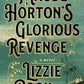 Maude Horton's Glorious Revenge: A Novel