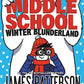 Middle School: Winter Blunderland (Middle School, 15)