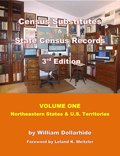 Census Substitutes & State Census Records, 3rd Edition, Volume One - Northeastern States & U. S. Territories