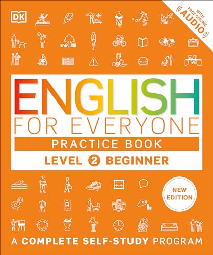 English for Everyone Practice Book Level 2 Beginner: A Complete Self-Study Program (DK English for Everyone)