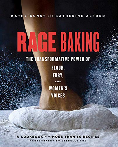 Rage Baking: The Transformative Power of Flour, Fury, and Women's Voices