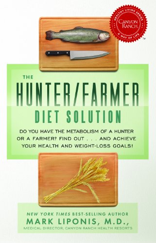 The Hunter/Farmer Diet Solution: Do You Have the Metabolism of a Hunter or a Farmer? Find Out...and Achieve Your Health and Weight-Loss Goals (Healthy Living (Hay House))