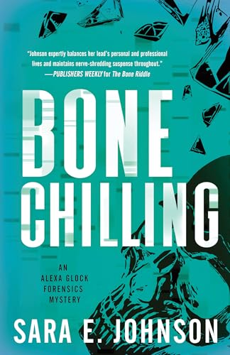 Bone Chilling (Alexa Glock Forensics Mysteries, 6)