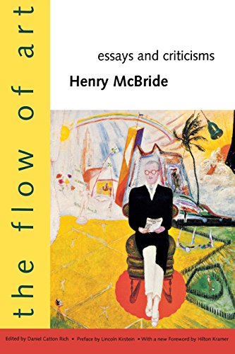 The Flow of Art: Essays and Criticisms (Henry McBride Series in Modernism and Modernity)