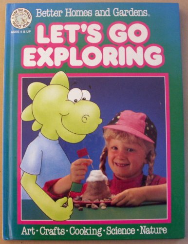 Better Homes and Gardens Let's Go Exploring (Fun-to-do Project Books)