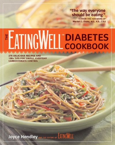 The EatingWell Diabetes Cookbook: 275 Delicious Recipes and 100+ Tips for Simple, Everyday Carbohydrate Control