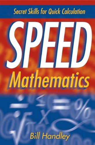 Speed Mathematics: Secret Skills for Quick Calculation