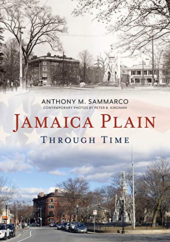 Jamaica Plain Through Time (America Through Time)