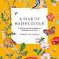 A Year of Watercolour: A seasonal guide to botanical watercolour painting