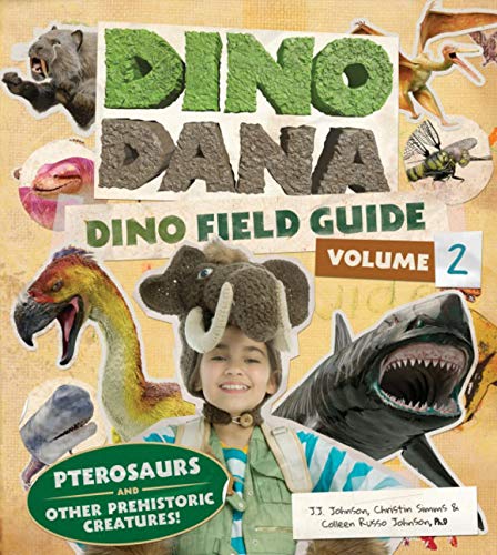 Dino Dana: Dino Field Guide: Pterosaurs and other prehistoric creatures! (Dinosaurs for Kids, Science Book for Kids, Fossils, Prehistoric)