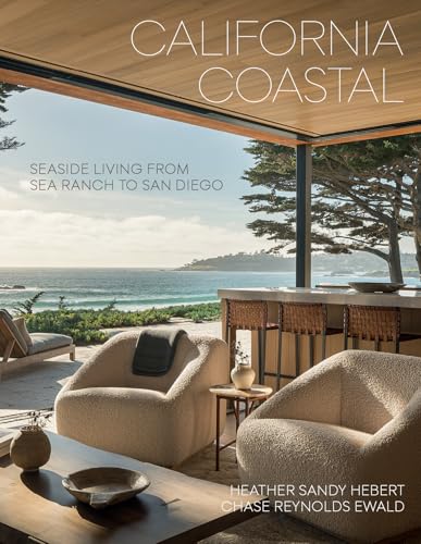 California Coastal: Seaside Living from Sea Ranch to San Diego