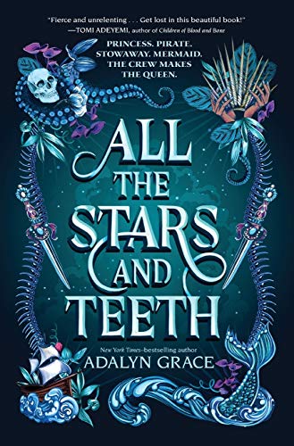 All the Stars and Teeth (All the Stars and Teeth Duology, 1)