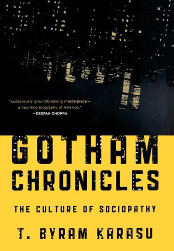 Gotham Chronicles: The Culture of Sociopathy