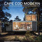 Cape Cod Modern: Midcentury Architecture and Community on the Outer Cape