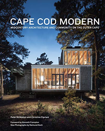 Cape Cod Modern: Midcentury Architecture and Community on the Outer Cape