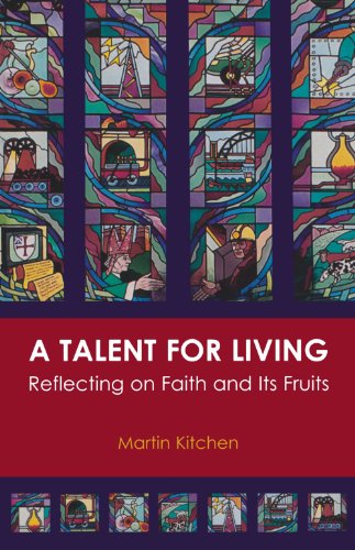 Talent for Living, A - Reflecting on our Faith and its Fruits