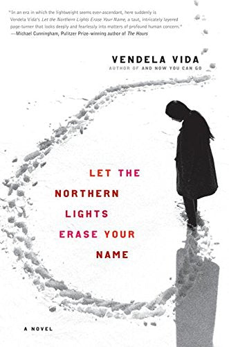 Let the Northern Lights Erase Your Name: A Novel