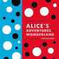 Lewis Carroll's Alice's Adventures in Wonderland: With Artwork by Yayoi Kusama (A Penguin Classics Hardcover)