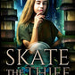 Skate the Thief (The Rag and Bone Chronicles)