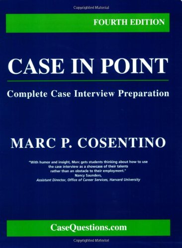 Case in Point: Complete Case Interview  Preparation, Fourth Edition