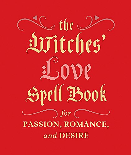 The Witches' Love Spell Book: For Passion, Romance, and Desire (RP Minis)