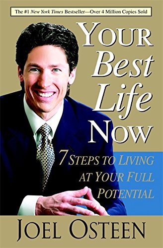 Your Best Life Now: 7 Steps to Living at Your Full Potential