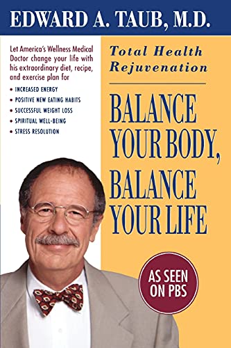 Balance Your Body, Balance Your Life: Total Health Rejuvenation