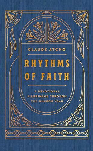 Rhythms of Faith: A Devotional Pilgrimage Through the Church Year