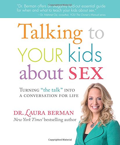 Talking to Your Kids About Sex: turning 'the talk' into a conversation for life