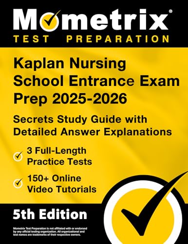 Kaplan Nursing School Entrance Exam Prep - Full-Length Practice Tests, Online Video Tutorials, Secrets Study Guide with Detailed Answer Explanations: [5th Edition]