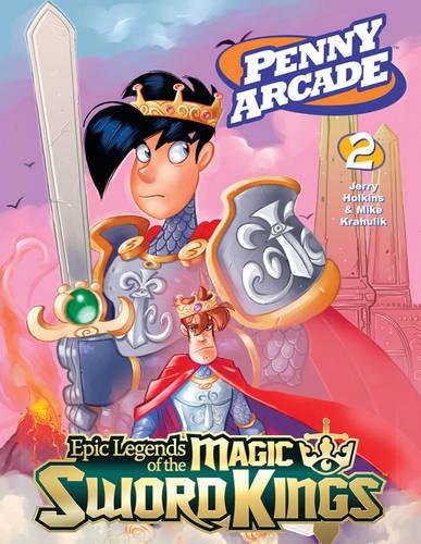 Penny Arcade Volume 2: Epic Legends of the Magic Sword Kings