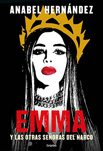 Emma y las otras señoras del narco / Emma and Other Narco Women (Spanish Edition)