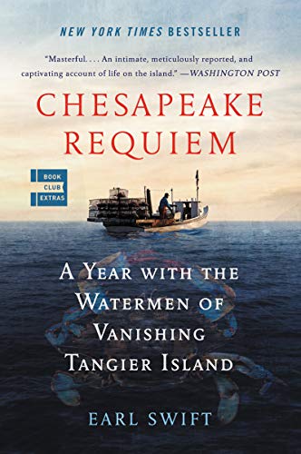 Chesapeake Requiem: A Year with the Watermen of Vanishing Tangier Island